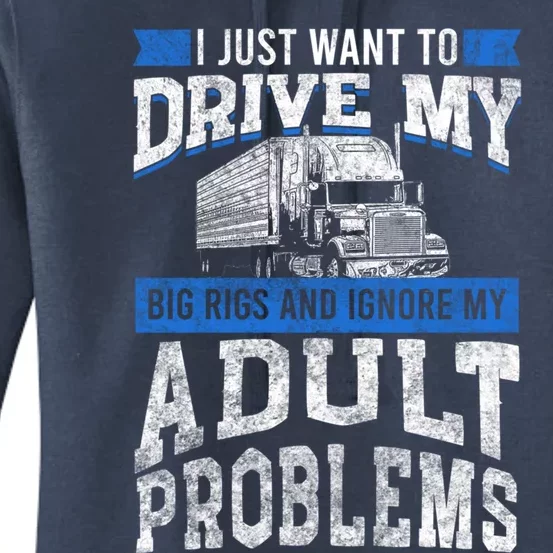 Semi Trailer Truck Driver Drive My Big Rigs Trucker Dad Gift Women's Pullover Hoodie