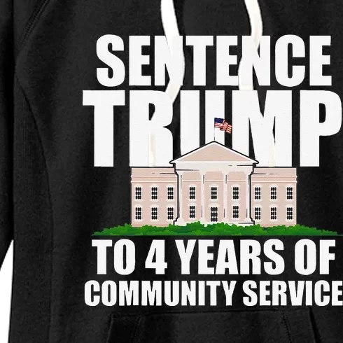 Sentence Trump To 4 Years Of Community Service Women's Fleece Hoodie