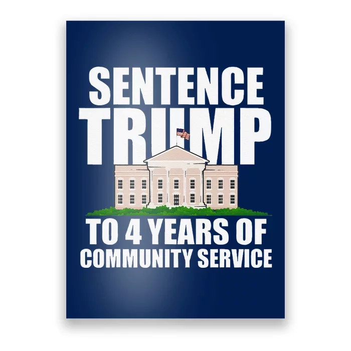 Sentence Trump To 4 Years Of Community Service Poster