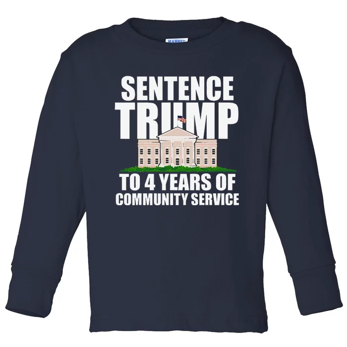 Sentence Trump To 4 Years Of Community Service Toddler Long Sleeve Shirt