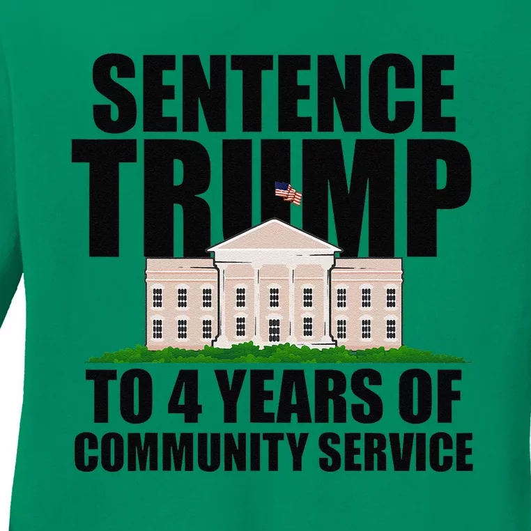 Sentence Trump To 4 Years Of Community Service Ladies Long Sleeve Shirt