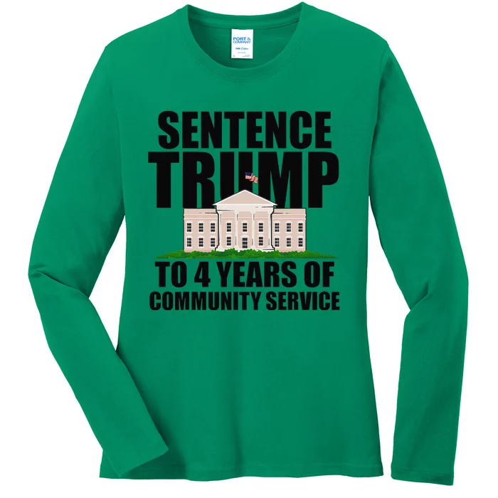 Sentence Trump To 4 Years Of Community Service Ladies Long Sleeve Shirt