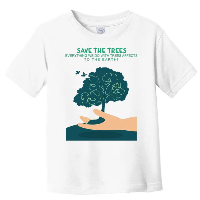 Save The Trees Toddler T-Shirt