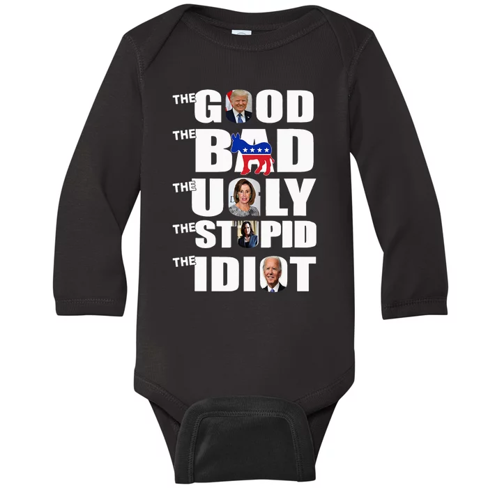 Support Trump The Good The Bad The Ugly The Stupid The Idiot Baby Long Sleeve Bodysuit