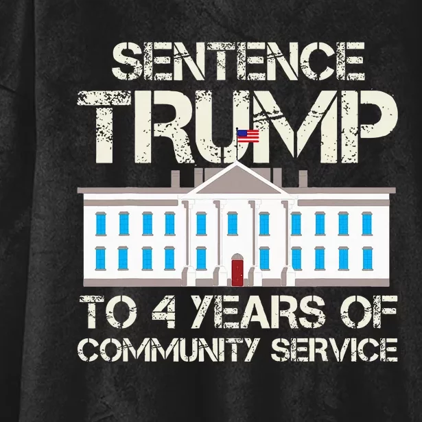 Sentence Trump To 4 Years Of Community Service Hooded Wearable Blanket