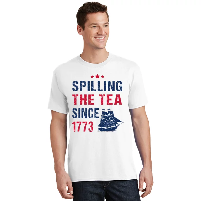 Spilling The Tea Since 1773 Slogan For Patriotic Pride Party T-Shirt