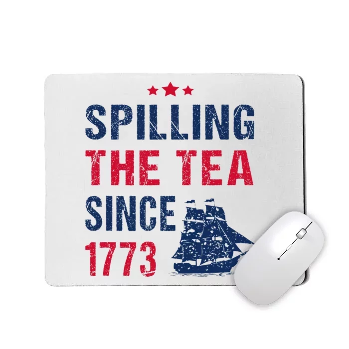 Spilling The Tea Since 1773 Slogan For Patriotic Pride Party Mousepad