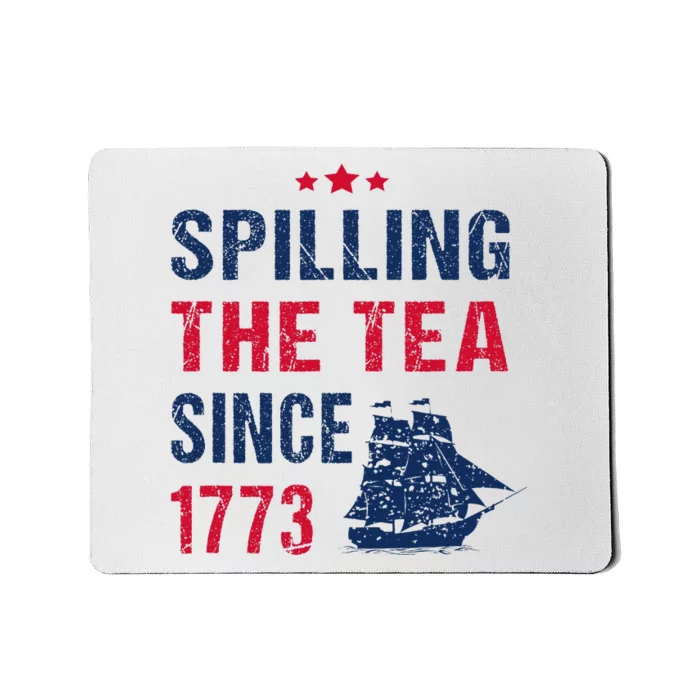 Spilling The Tea Since 1773 Slogan For Patriotic Pride Party Mousepad