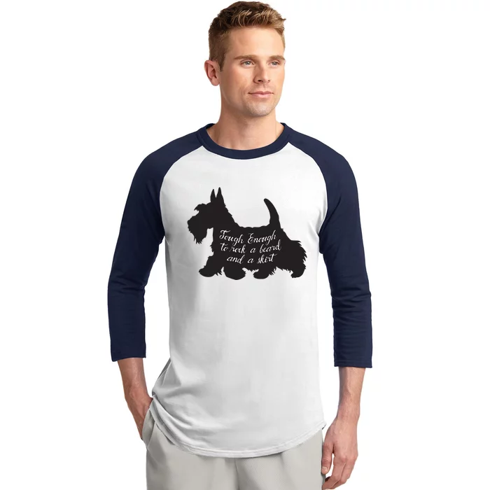 Scottish Terrier Tough Enough To Rock A Beard And A Skirt Baseball Sleeve Shirt