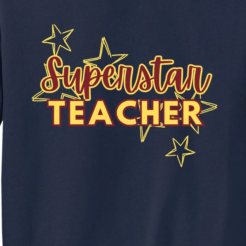 Superstar Teacher Teacher Back To School Tall Sweatshirt