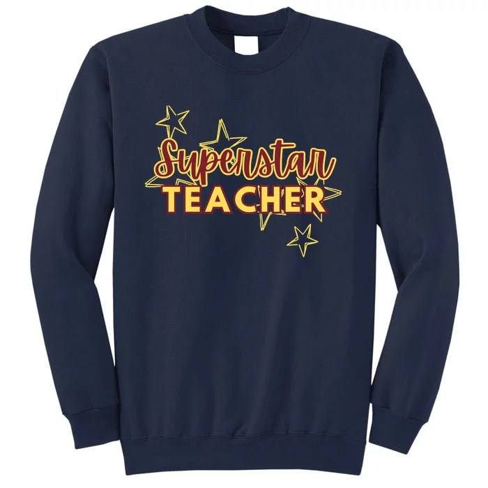 Superstar Teacher Teacher Back To School Tall Sweatshirt