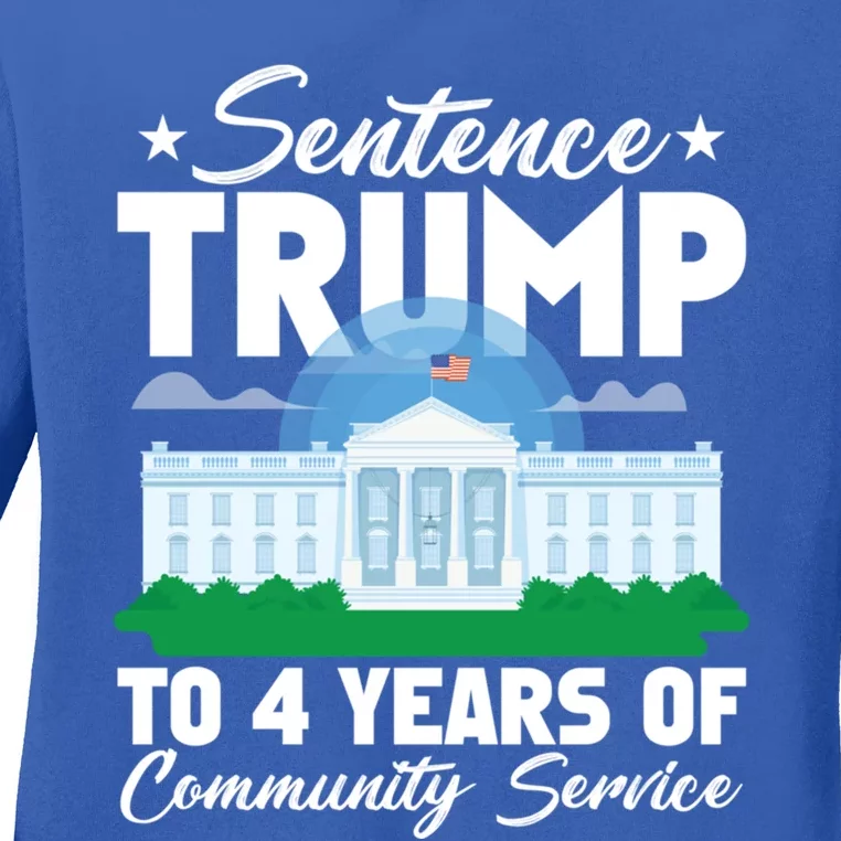 Sentence Trump To 4 Years Of Community Service Gift Ladies Long Sleeve Shirt