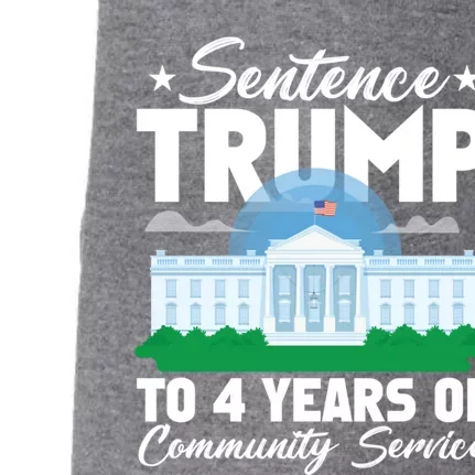 Sentence Trump To 4 Years Of Community Service Gift Doggie 3-End Fleece Hoodie