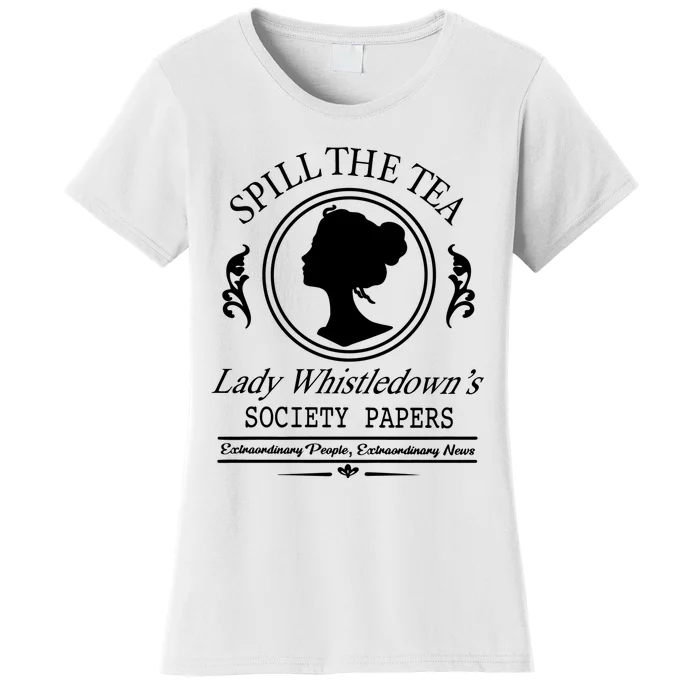 Spill The Tea Lady Whistledowns Women's T-Shirt