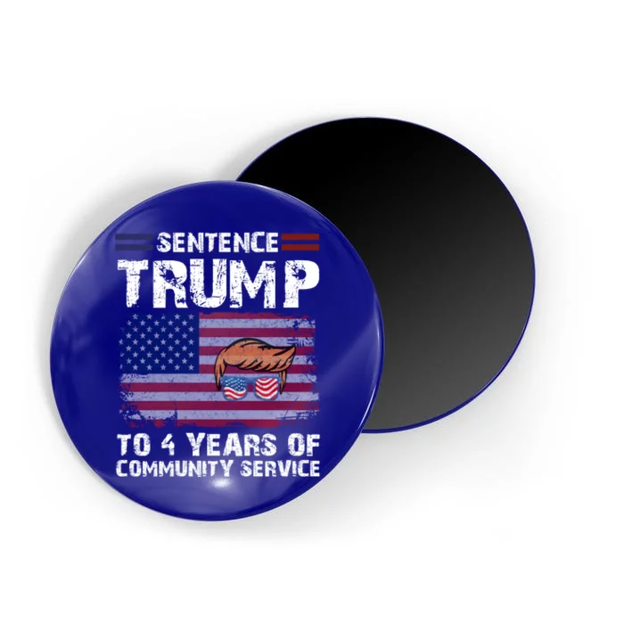 Sentence Trump To 4 Years Of Community Service Trump 2024 Cool Gift Magnet