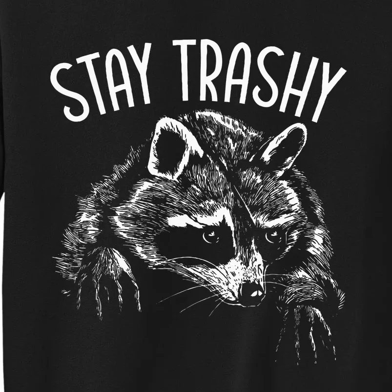 Stay Trashy Trash Pandas Raccoon Lover Wildlife Animal Tall Sweatshirt