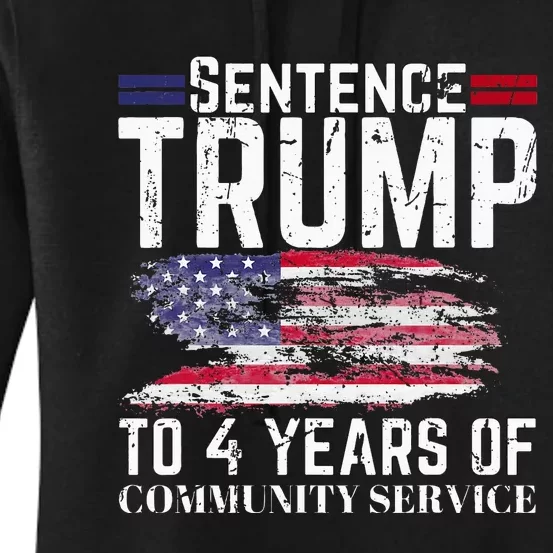 Sentence Trump To 4 Years Of Community Service Women's Pullover Hoodie