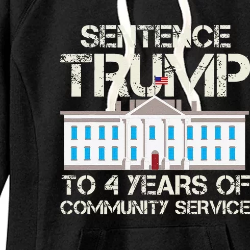 Sentence Trump To 4 Years Of Community Service Women's Fleece Hoodie