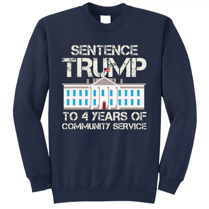 Sentence Trump To 4 Years Of Community Service Sweatshirt