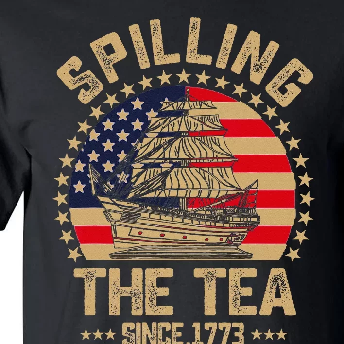 Spilling The Tea Since 1773 Patriotic History Teacher Tall T-Shirt