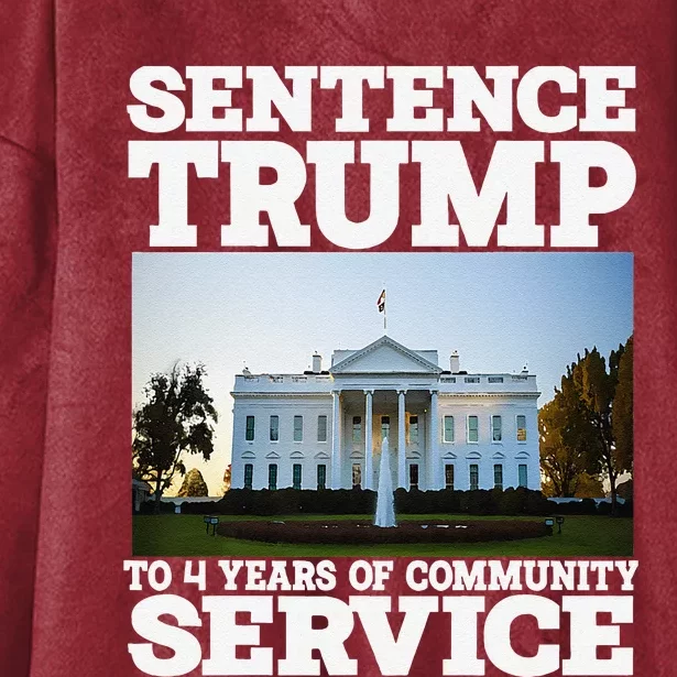 Sentence Trump To 4 Years Of Community Service White House Hooded Wearable Blanket