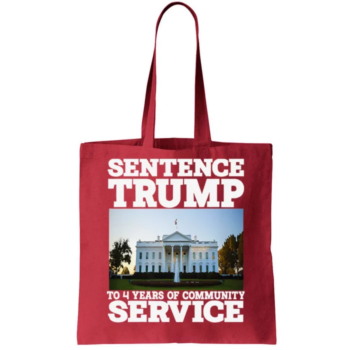 Sentence Trump To 4 Years Of Community Service White House Tote Bag