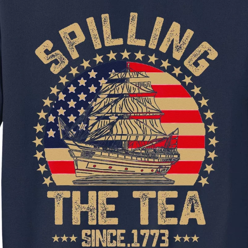 Spilling The Tea Since 1773 Patriotic History Teacher Tall Sweatshirt