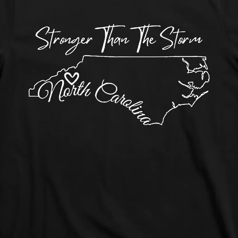 Strong Than The Storm Strong North Carolina T-Shirt