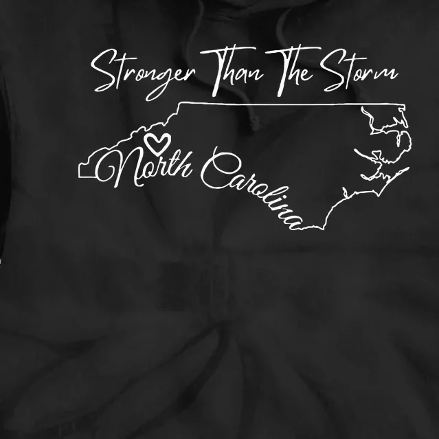 Strong Than The Storm Strong North Carolina Tie Dye Hoodie