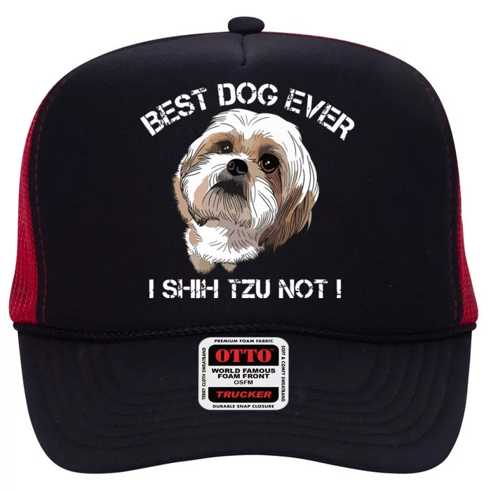 Shih Tzu T Funny Dog Pet Best Dog Ever Gift Birthday High Crown Mesh Trucker Hat