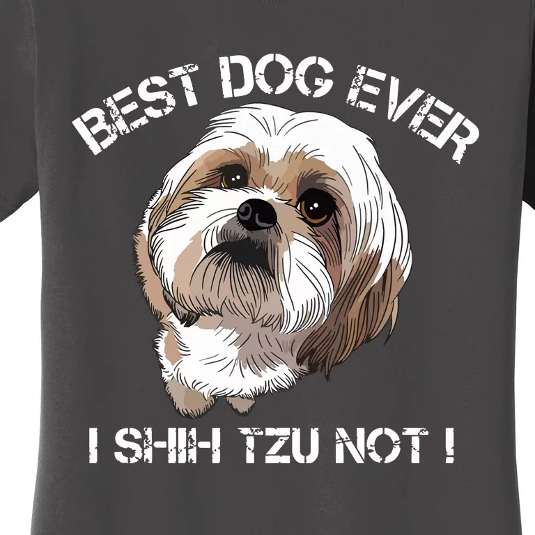 Shih Tzu T Funny Dog Pet Best Dog Ever Gift Birthday Women's T-Shirt