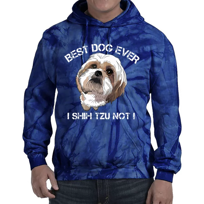 Shih Tzu T Funny Dog Pet Best Dog Ever Gift Birthday Tie Dye Hoodie