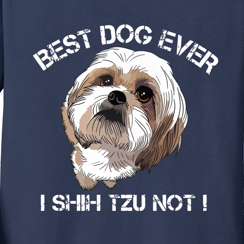 Shih Tzu T Funny Dog Pet Best Dog Ever Gift Birthday Kids Long Sleeve Shirt