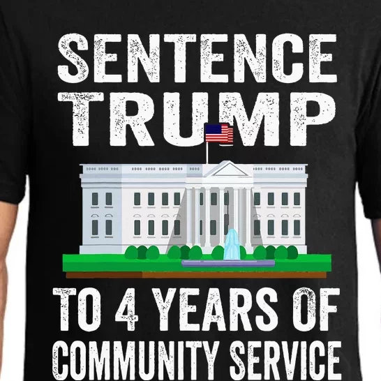 Sentence Trump To 4 Years Of Community Service Political Pajama Set