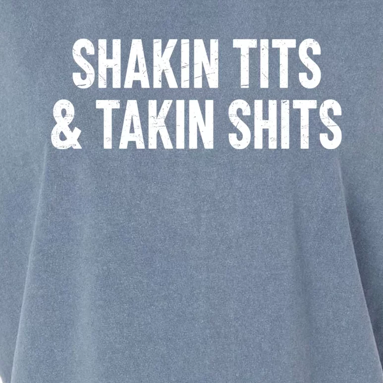 Shakin Tits & Takin Shits Quotes Sayings Garment-Dyed Women's Muscle Tee