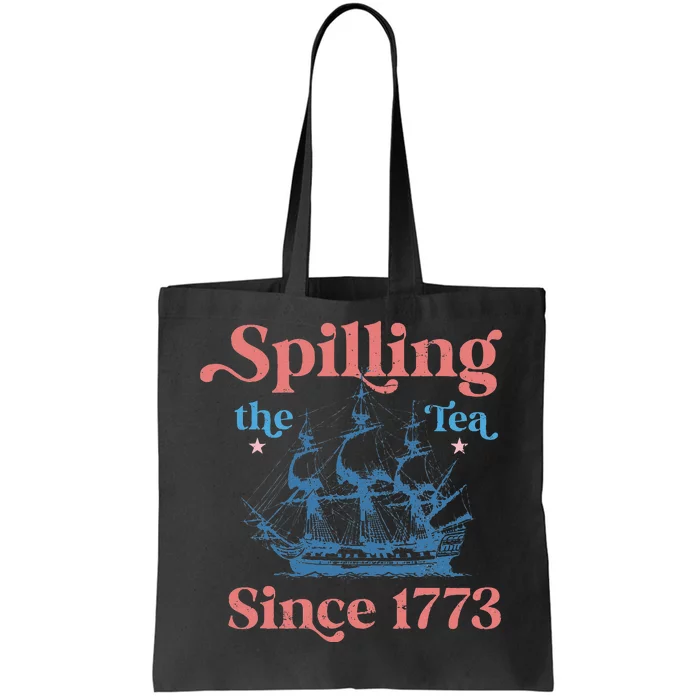 Spillin The Tea Since 1773 Funny 4th Of July Party Tote Bag