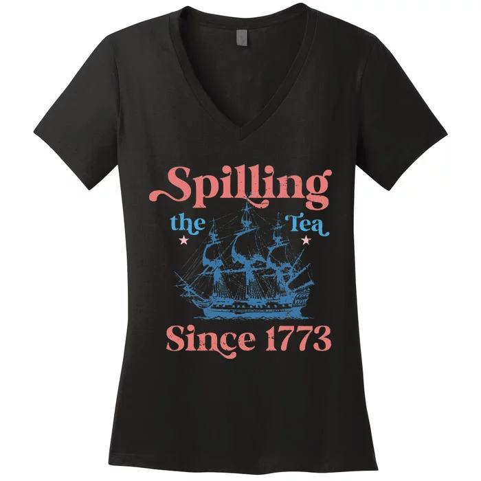 Spillin The Tea Since 1773 Funny 4th Of July Party Women's V-Neck T-Shirt