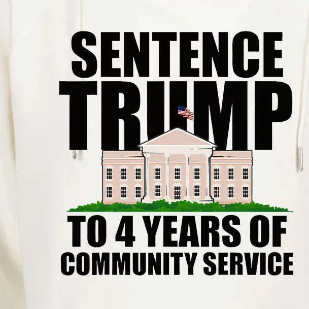 Sentence Trump To 4 Years Of Community Service Womens Funnel Neck Pullover Hood