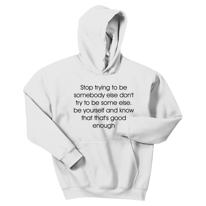 Stop Trying To Be Somebody Else Kids Hoodie