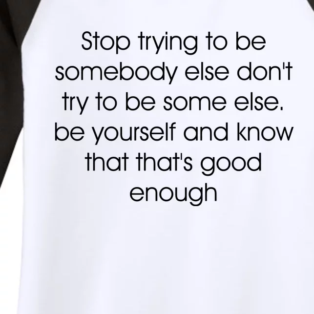 Stop Trying To Be Somebody Else Women's Tri-Blend 3/4-Sleeve Raglan Shirt