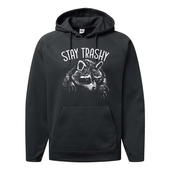 Stay Trashy Trash Pandas Raccoon Lover Wildlife Animal Performance Fleece Hoodie