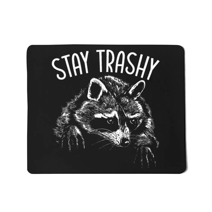 Stay Trashy Trash Pandas Raccoon Lover Wildlife Animal Mousepad