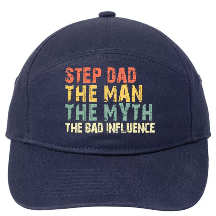 Stepdad The The Myth The Bad Influence Vintage Stepdad Gift 7-Panel Snapback Hat