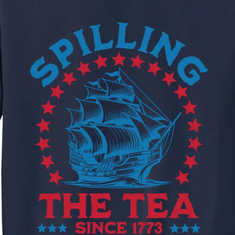 Spilling The Tea Since 1773 Tall Sweatshirt