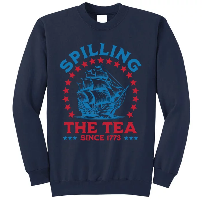 Spilling The Tea Since 1773 Tall Sweatshirt