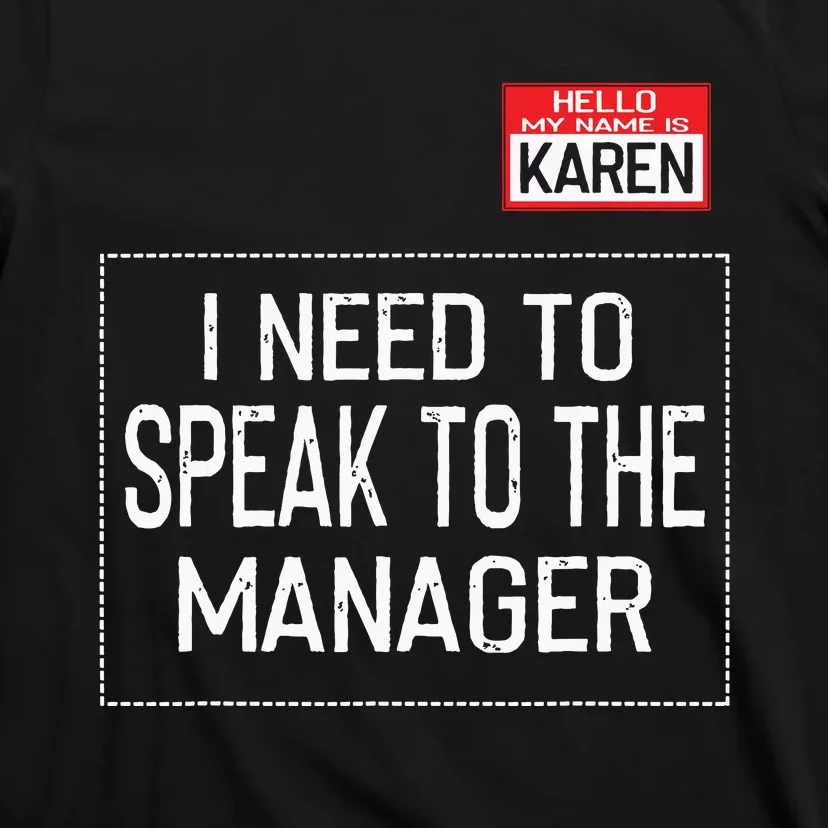 Speak To The Manager Saying Funny Karen Halloween Costume T-Shirt