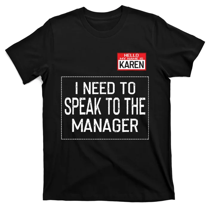 Speak To The Manager Saying Funny Karen Halloween Costume T-Shirt