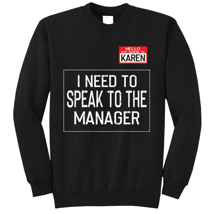 Speak To The Manager Saying Funny Karen Halloween Costume Tall Sweatshirt