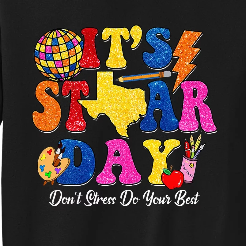 Staar Testing Test Day DonT Stress Do Your Best Teacher Tall Sweatshirt