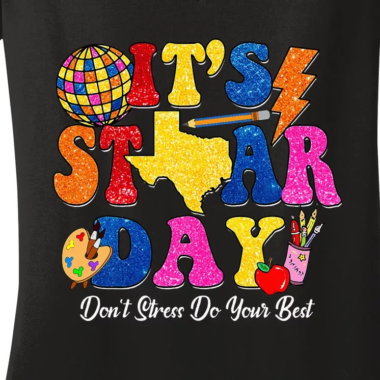 Staar Testing Test Day DonT Stress Do Your Best Teacher Women's V-Neck T-Shirt